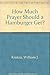 How Much Prayer Should a Hamburger Get?