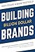 Building Billion Dollar Bra...
