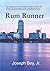 Rum Runner by Joseph Bey Jr