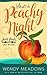 What a Peachy Night by Wendy Meadows