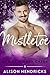 Mistletoe (Men of Hidden Creek - Season 3, #6)