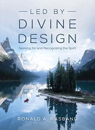 Led by Divine Design: Seeking for and Recognizing the Spirit (Kindle Edition)