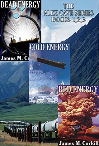 The Alex Cave Series, books 1,2,3.: Dead Energy/Cold Energy/Red Energy Edition 1.