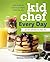 Kid Chef Every Day by Colleen Kennedy
