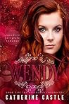 Wendy by Catherine  Castle