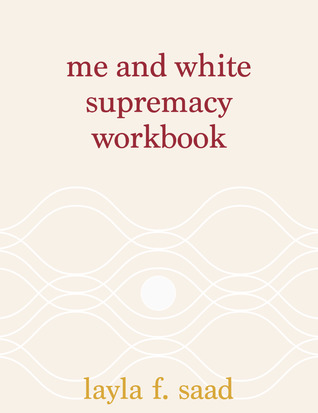 Me and White Supremacy Workbook