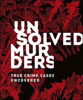 Unsolved Murders: True Crime Cases Uncovered (Kindle Edition)