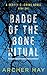 Badge of the Bone Ritual: A Humorous Occult Crime Novel featuring Detective Scotty C., Book One ("Badge Of" Humorous Crime Series 1)