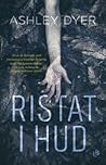 Ristat i hud by Ashley Dyer Ristat i hud by Ashley Dyer
