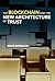 The Blockchain and the New Architecture of Trust
