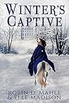 Winter's Captive by Robin D. Mahle
