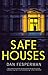 Safe Houses