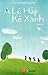 A Lê Hấp Ké Xanh by Cao Nguyệt Nguyên