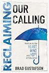 Reclaiming Our Calling by Brad R. Gustafson