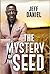 The Mystery of the Seed by Jeff Daniel