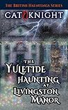 The Yuletide Haunting At Livingston Manor