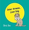 Dear Human, Love Dog