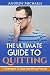 The Ultimate Guide To Quitt...