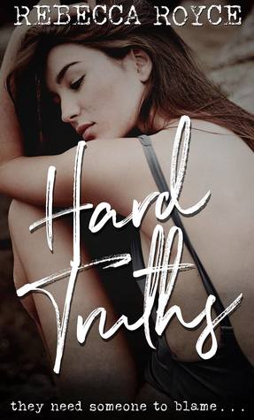 Hard Truths (Kiss Her Goodbye, #1)