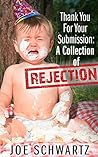 Thank You For Your Submission: A Collection of Rejection