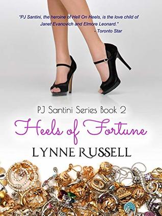 Heels Of Fortune - When $6 Million Is Not A Gift (PJ Santini Series Book 2)