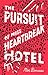 The Pursuit of Miss Heartbreak Hotel by Moe Bonneau