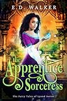 The Apprentice Sorceress by E.D. Walker