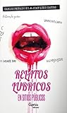 Relatos lúbricos en sitios públicos