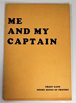 Me and My Captain: chain gang, negro songs of protest (Paperback)