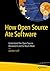 How Open Source Ate Software: Understand the Open Source Movement and So Much More