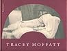 Tracey Moffatt: Laudanum Tracey Moffatt: Laudanum