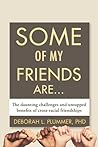 Some of My Friends Are. by Deborah L. Plummer
