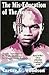 The Mis-Education Of The Negro by Carter G. Woodson