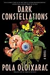Dark Constellations by Pola Oloixarac