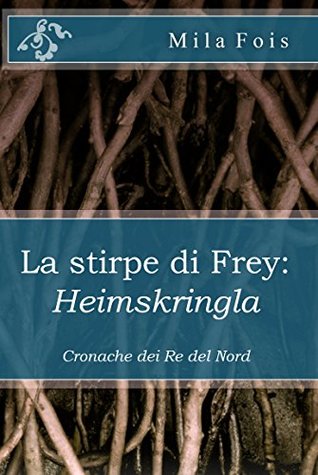 La stirpe di Frey: Heimskringla: Cronache dei Re del Nord (Meet Myths) (Italian Edition)