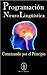 Programación Neurolingüística — Comenzando Por El Principio (Spanish Edition)