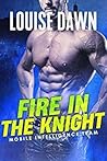 Fire in the Knight (Mobile Intelligence Team, #3)