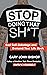 Stop Doing That Sh*t: End S...