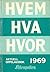 Hvem hva hvor 1969 : Aftenp...