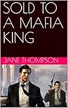 SOLD TO A MAFIA KING