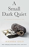 A Small Dark Quiet by Miranda Gold