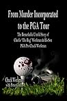 From Murder Incorporated to the PGA Tour: The Remarkable Untold Story of Charlie "The Bug" Workman & His Son PGA Pro Chuck Workman