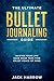 Bullet Journal: The Ultimate Bullet Journaling Guide, How to Use Bullet Journaling to Master of Your Life, Experience Effortless Success, More Free Time ... Task Management, Bullet Journaling)