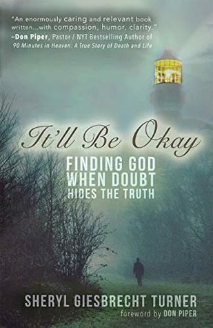 It'll Be Okay: Finding God When Doubt Hides the Truth (Kindle Edition)