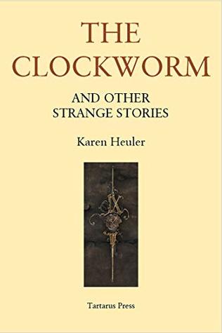 The Clockworm: and Other Strange Tales (Kindle Edition)