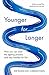 Younger for Longer: How You...