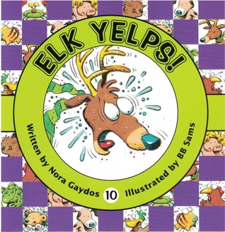 Elk Yelps (Now I'm Reading!: Level 1- Animal Antics Book 10)