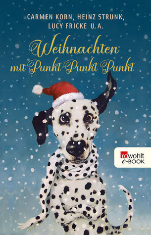 Weihnachten mit Punkt Punkt Punkt - Achtzehn eigenwillige Weihnachtsgeschichten