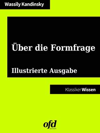 Über die Formfrage: Illustrierte Ausgabe (Klassiker der ofd edition) (German Edition)