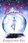 Beautiful Dreamer by Christina Lee Beautiful Dreamer by Christina Lee